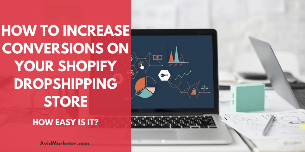 How To Increase Conversions On Your Shopify - How Easy Is It
