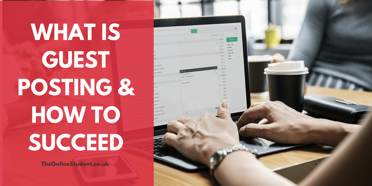 What Is Guest Posting & How To Succeed Is There Any Point?