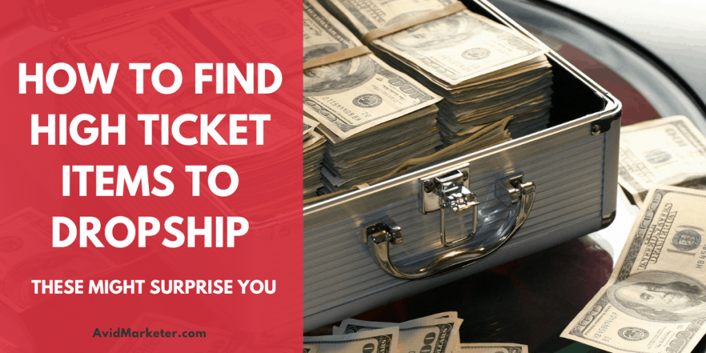 How to find high ticket items to dropship is it worth it 