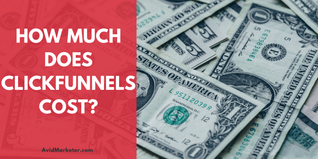 How Much Does ClickFunnels Cost? What Is The True Price?