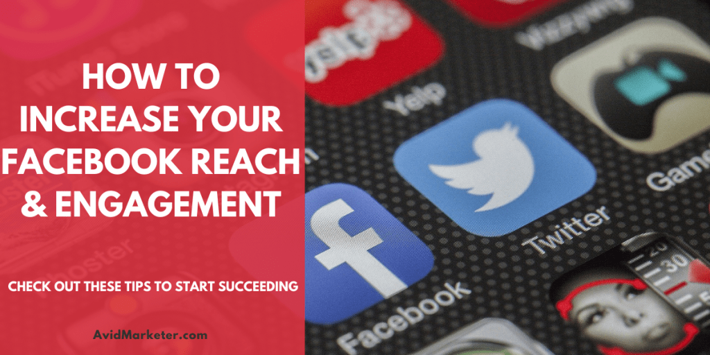 How To Increase Your Facebook Reach And Engagement - 7 Ideas