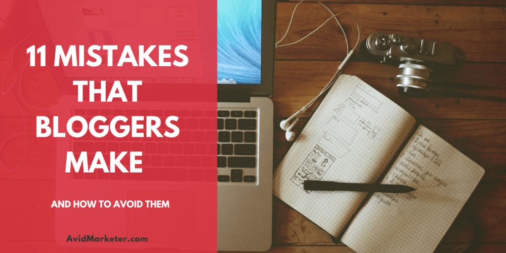 15 Mistakes That Bloggers Make And How To Avoid Them